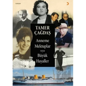 Anneme Mektuplar veya Büyük Hayaller