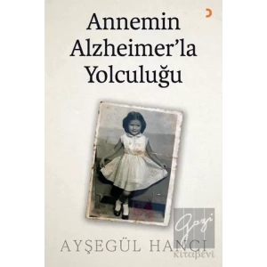 Annemin Alzheimer’la Yolculuğu
