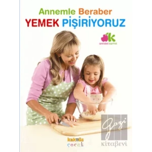 Annemle Beraber Yemek Pişiriyoruz