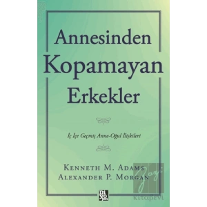 Annesinden Kopamayan Erkekler