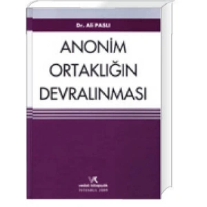 ANONİM ORTAKLIĞIN DEVRALINMASI / ALİ PASLI