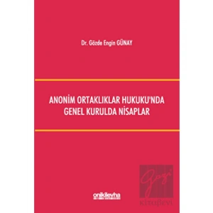 Anonim Ortaklıklar Hukukunda Genel Kurulda Nisaplar