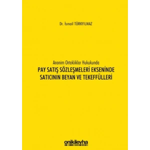 Anonim Ortaklıklar Hukukunda Pay Satış Sözleşmeleri  Ekseninde Satıcının Beyan ve Tekeffülleri