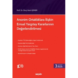 Anonim Ortaklıklara İlişkin <br />Emsal Yargıtay Kararlarının Değerlendirilmesi