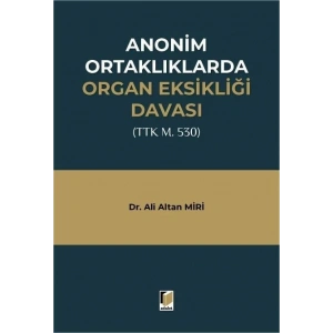 Anonim Ortaklıklarda Organ Eksikliği Davası (TTK m. 530)