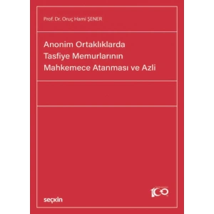 Anonim Ortaklıklarda Tasfiye Memurlarının Mahkemece Atanması ve Azli