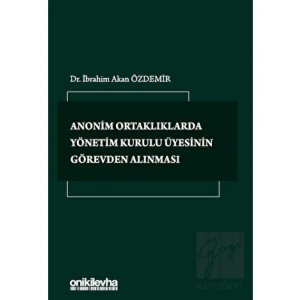 Anonim Ortaklıklarda Yönetim Kurulu Üyesinin Görevden Alınması