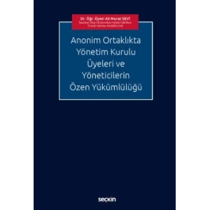 Anonim Ortaklıkta Yönetim Kurulu Üyeleri ve Yöneticilerin<br />Özen Yükümlülüğü