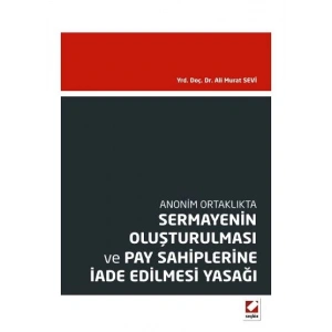 Anonim OrtaklıktaSermayenin Oluşturulması ve Pay Sahiplerine İade Edilmesi Yasağı
