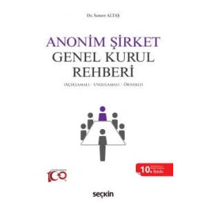 Anonim Şirket Genel Kurul Rehberi (Açıklamalı, Uygulamalı, Örnekli)
