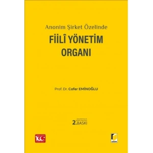 Anonim Şirket Özelinde Fiili Yönetim Organı