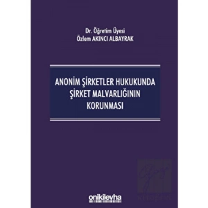 Anonim Şirketler Hukukunda Şirket Malvarlığının Korunması