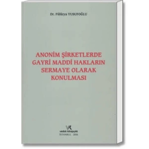 ANONİM ŞİRKETLERDE GAYRİ MADDİ HAKLARIN SERMAYE