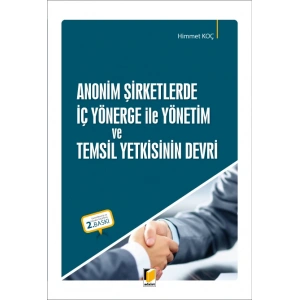 Anonim Şirketlerde İç Yönerge İle Yönetim ve Temsil Yetkisinin Devri