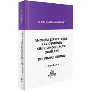 Anonim Şirketlerde Pay Devrinin Sınırlandırılması (Bağlam) - Die Vinkulierung