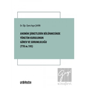 Anonim Şirketlerin Bölünmesinde Yönetim Kurulunun Görev ve Sorumluluğu