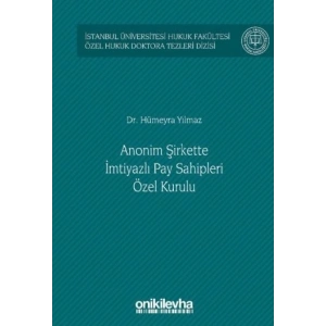 Anonim Şirkette İmtiyazlı Pay Sahipleri Özel Kurulu