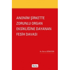 Anonim Şirkette Zorunlu Organ Eksikliğine Dayanan
