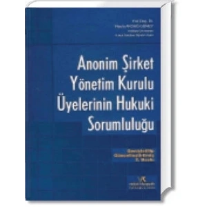 ANONİM ŞİRK.YÖNETİM KURULU ÜYELERİNİN HUK.SORUMLU
