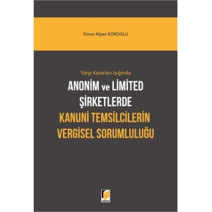 Anonim ve Limited Şirketlerde Kanuni Temsilcilerin Vergisel Sorumluluğu