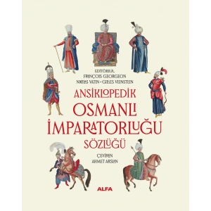 Ansiklopedik Osmanlı İmparatorluğu Sözlüğü (Ciltli)