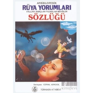 Ansiklopedik Rüya Yorumları Fallar - Burçlar - Yıldızlar - Büyüler Sözlüğü