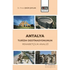 Antalya Turizm Destinasyonunun Rekabetçilik Analizi