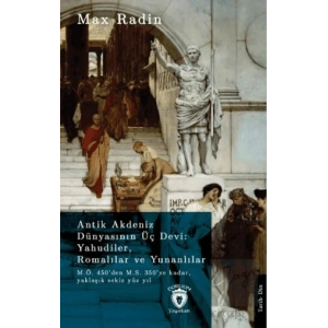 Antik Akdeniz Dünyasının Üç Devi: Yahudiler, Romalılar ve Yunanlılar