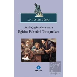 Antik Çağdan Günümüze Eğitim Felsefesi Tartışmaları