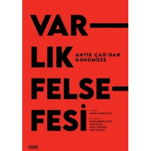 Antik Çağdan Günümüze Varlık Felsefesi