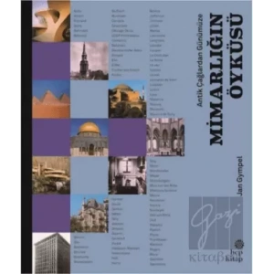 Antik Çağlardan Günümüze Mimarlığın Öyküsü