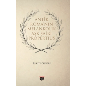 Antik Roma’nin Melankonik Aşk Şairi Propertius