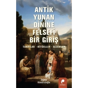 Antik Yunan Dinine Felsefi Bir Giriş