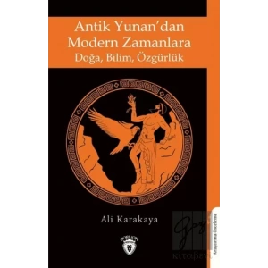 Antik Yunan’dan Modern Zamanlara Doğa, Bilim, Özgürlük