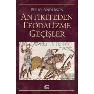 Antikiteden Feodalizme Geçişler