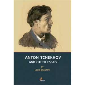 Anton Tchekhov And Other Essais