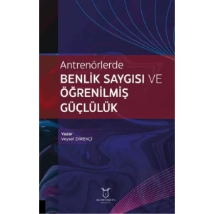 Antrenörlerde Benlik Saygısı ve Öğrenilmiş Güçlülük