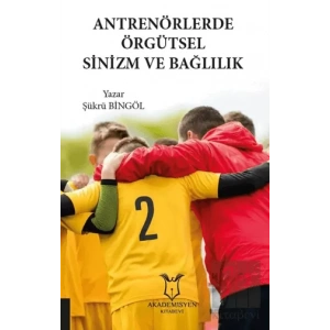 Antrenörlerde Örgütsel Sinizm ve Bağlılık