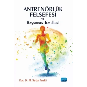 Antrenörlük Felsefesi ve Başarının Temelleri