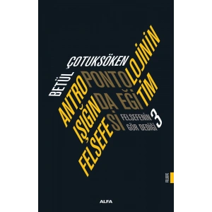 Antropontolojinin Işığında Eğitim Felsefesi;Felsefenin Gör Dediği 3