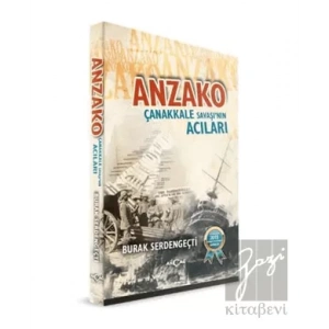 Anzako - Çanakkale Savaşının Acıları
