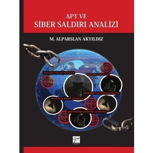 APT ve Siber Saldırı Analizi - M. Alparslan Akyıldız