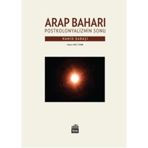 Arap Baharı Postkolonyalizmin Sonu
