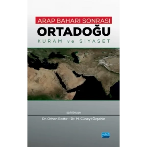 ARAP BAHARI SONRASI ORTADOĞU - Kuram ve Siyaset