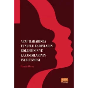 Arap Baharında Tunuslu Kadınların Rollerinin ve Kazanımlarının İncelenmesi