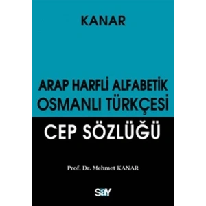 Arap Harfli Alfabetik Osmanlı Türkçesi Cep Sözlüğü