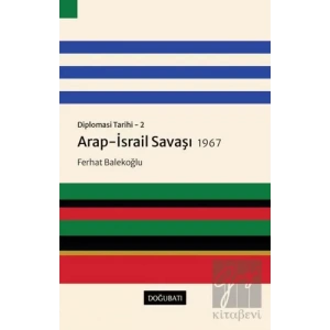 Arap-İsrail Savaşı 1967 - Diplomasi Tarihi 2