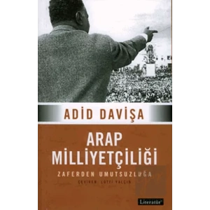Arap Milliyetçiliği Zaferden Umutsuzluğa 2. Basım