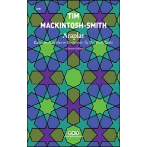 Araplar – Kavimler, Kabileler ve Devletlerin Üç Bin Yıllık Tarihi