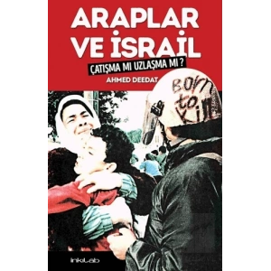 Araplar ve İsrail Çatışma mı Uzlaşma mı?